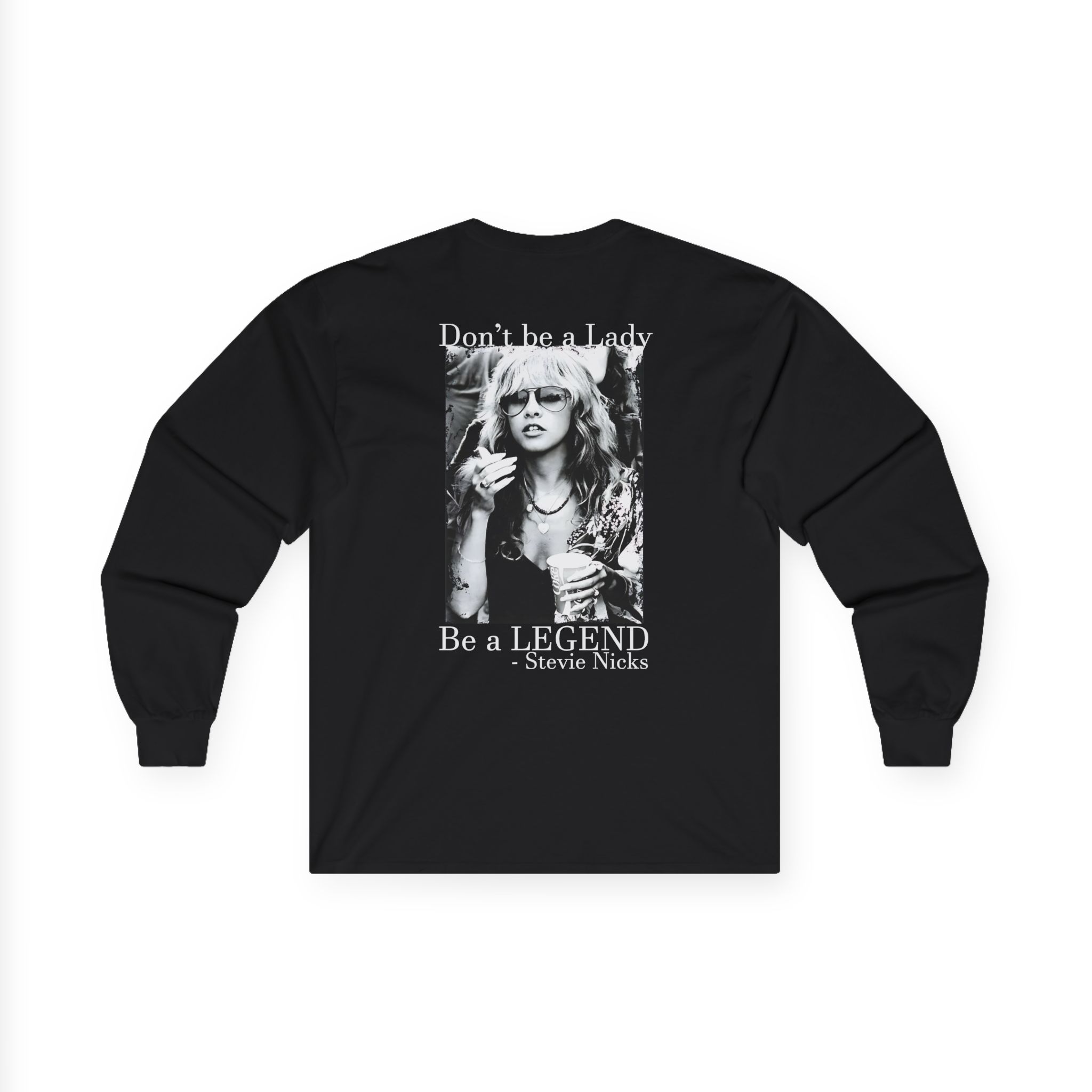 Stevie Nicks Don't Be A Lady, Be A Legend Unisex Ultra Cotton Long Sleeve Tee