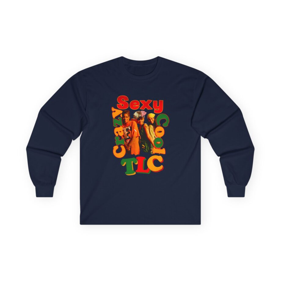 TLC Crazy Sexy Unisex Ultra Cotton Long Sleeve Tee