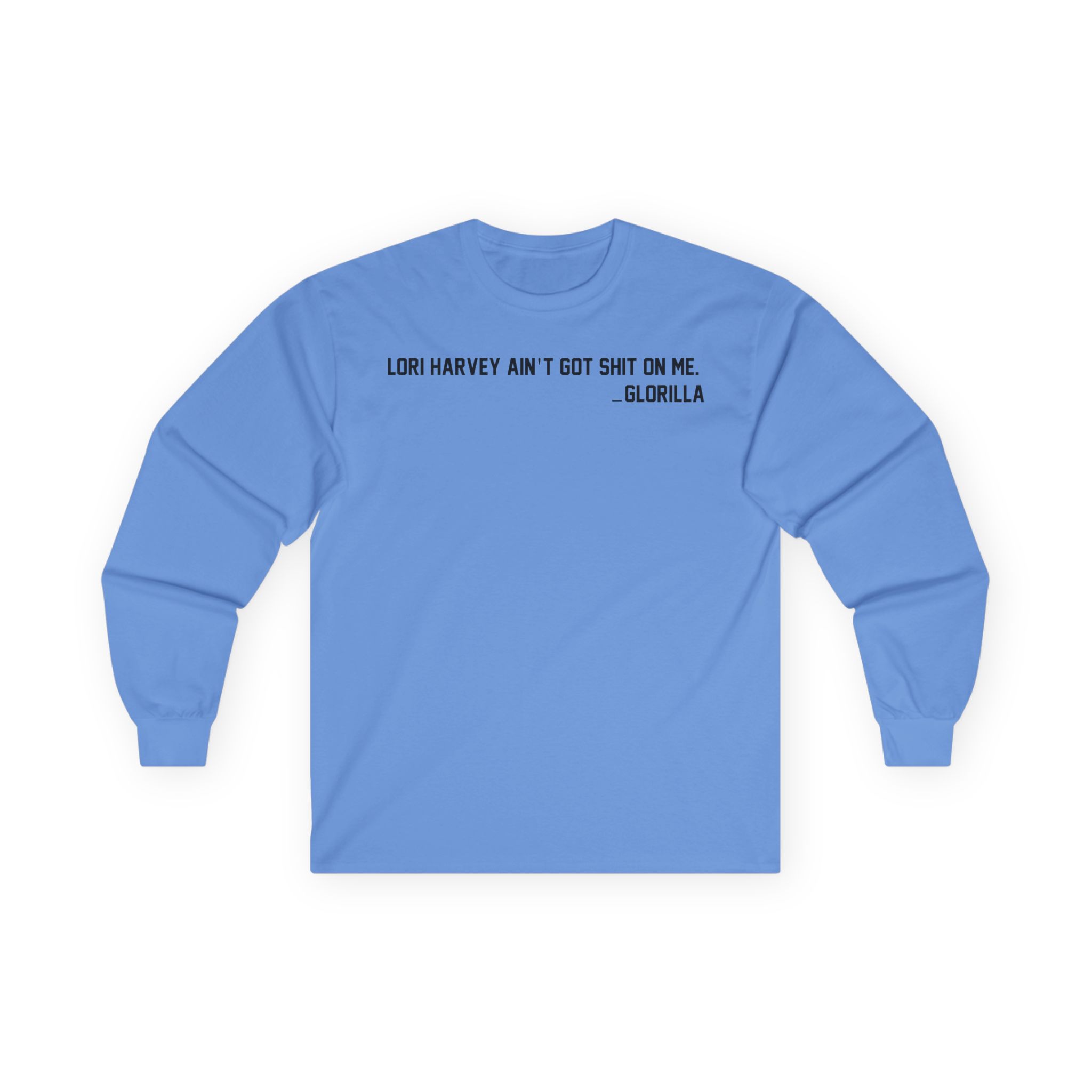 Lori Harvey Ain't Got Shit on Me Glorilla Unisex Ultra Cotton Long Sleeve Tee
