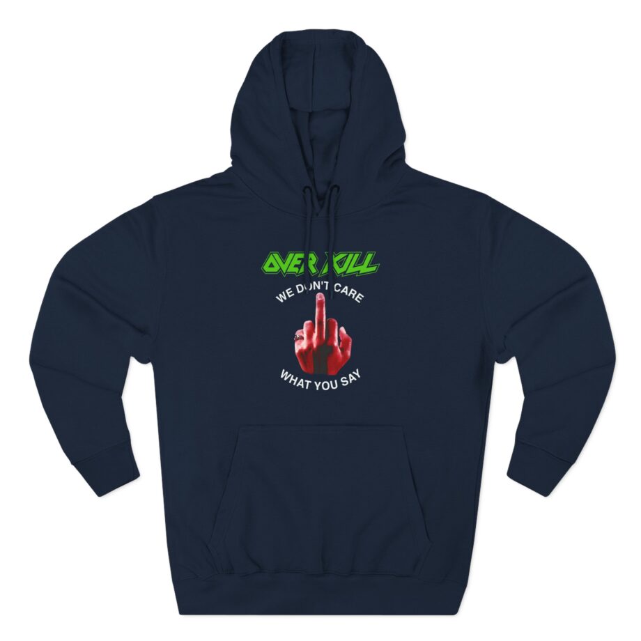 Overkill We Don't Care - Fuck You Three-Panel Fleece Hoodie