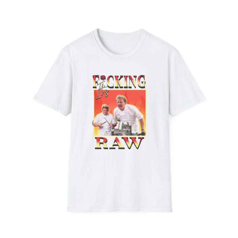 Gordon Ramsay It's F*cking Raw Unisex Softstyle T-Shirt