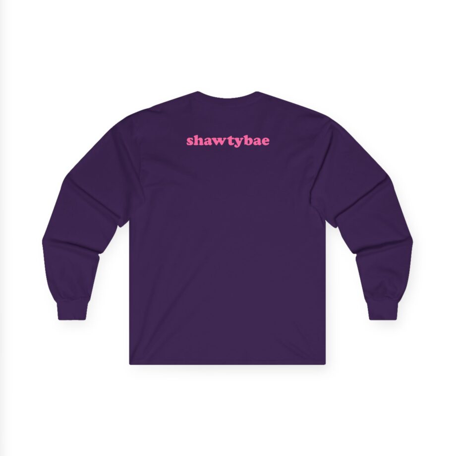 Shawty Bae What You Mean Unisex Ultra Cotton Long Sleeve Tee
