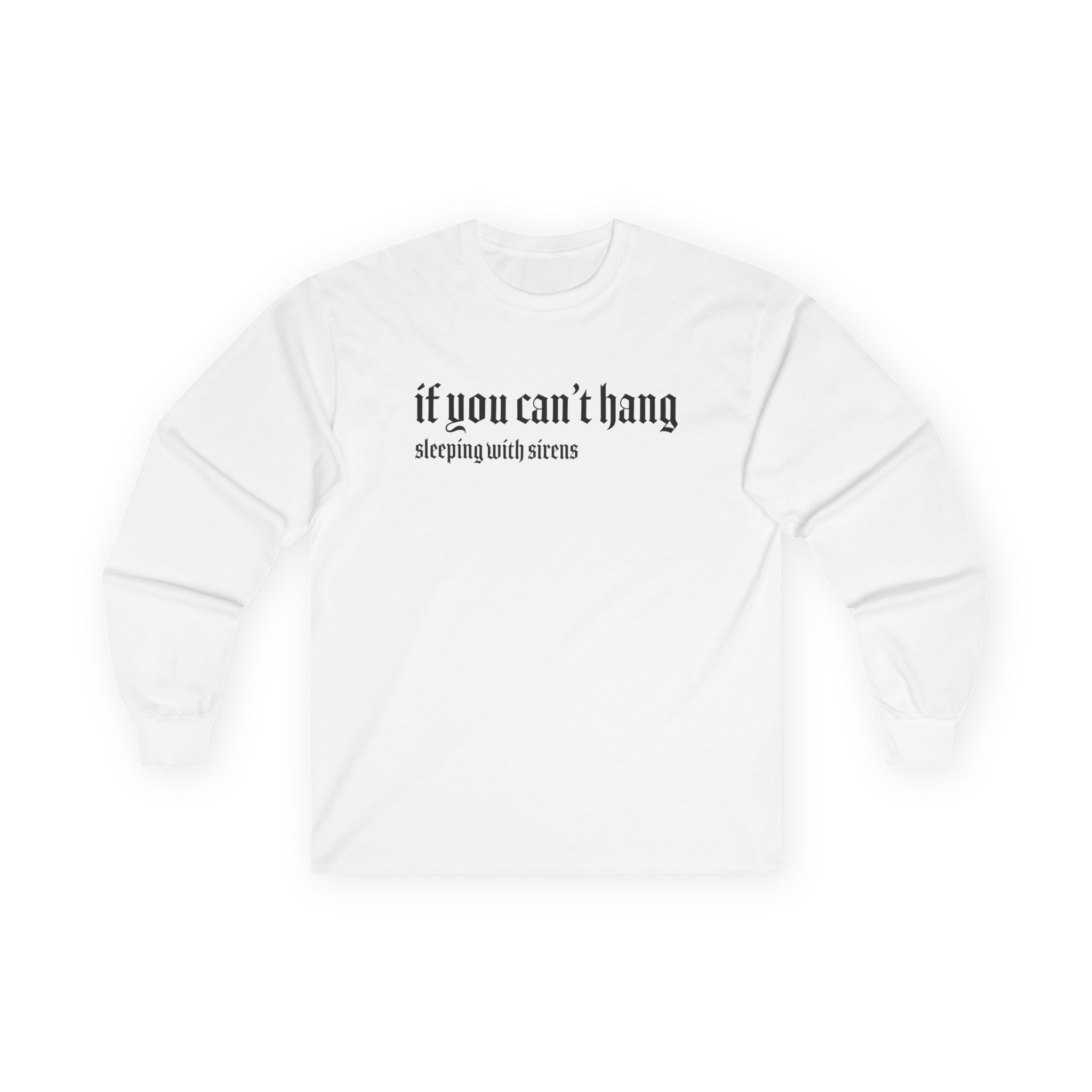 Sleeping With Sirens if You Can't Hang Unisex Ultra Cotton Long Sleeve Tee