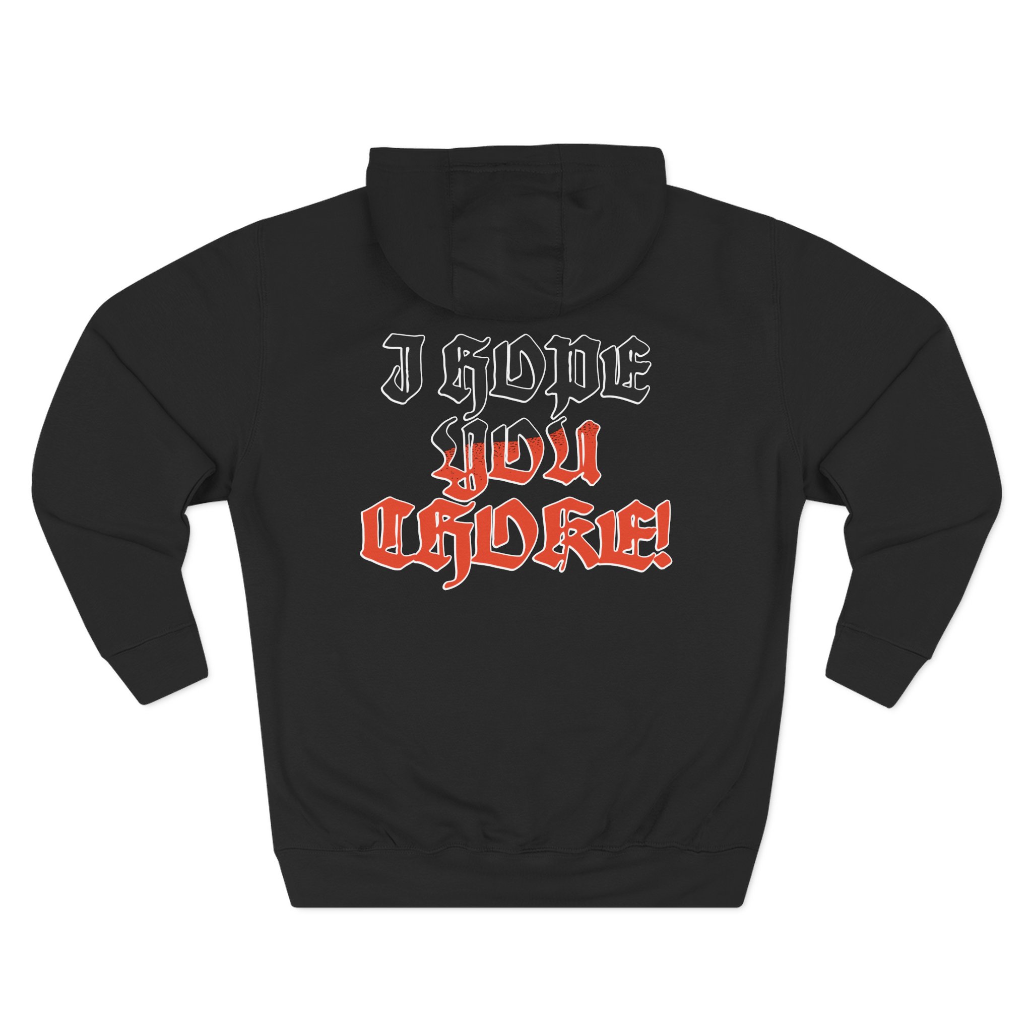 Movements I Hope You Choke Three-Panel Fleece Hoodie
