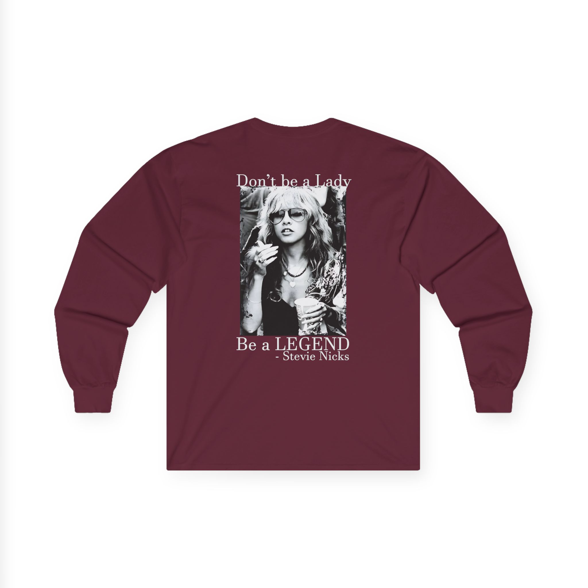 Stevie Nicks Don't Be A Lady, Be A Legend Unisex Ultra Cotton Long Sleeve Tee