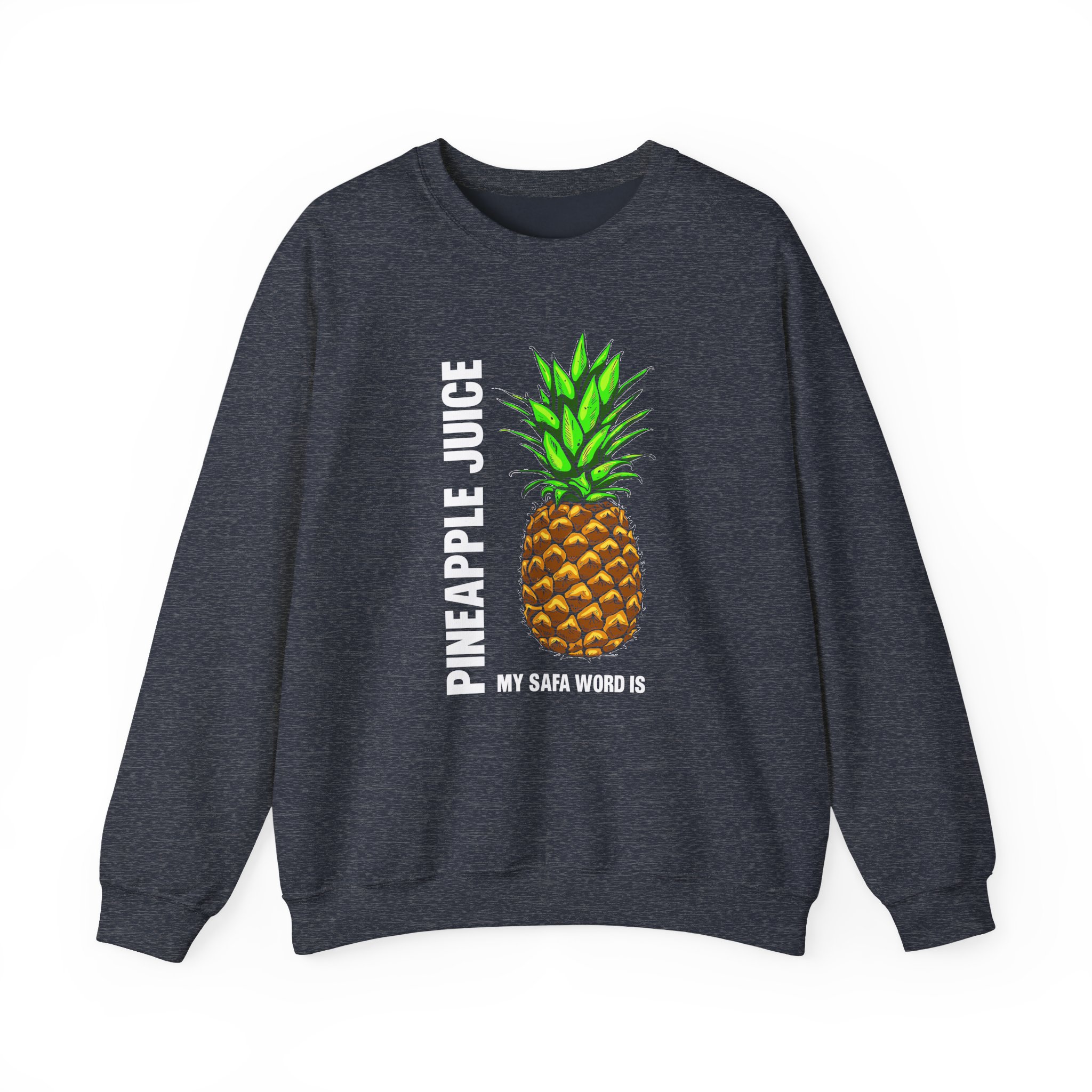 Patty Mayo My Safe Word is Pineapple Juice Unisex Heavy Blend Crewneck Sweatshirt