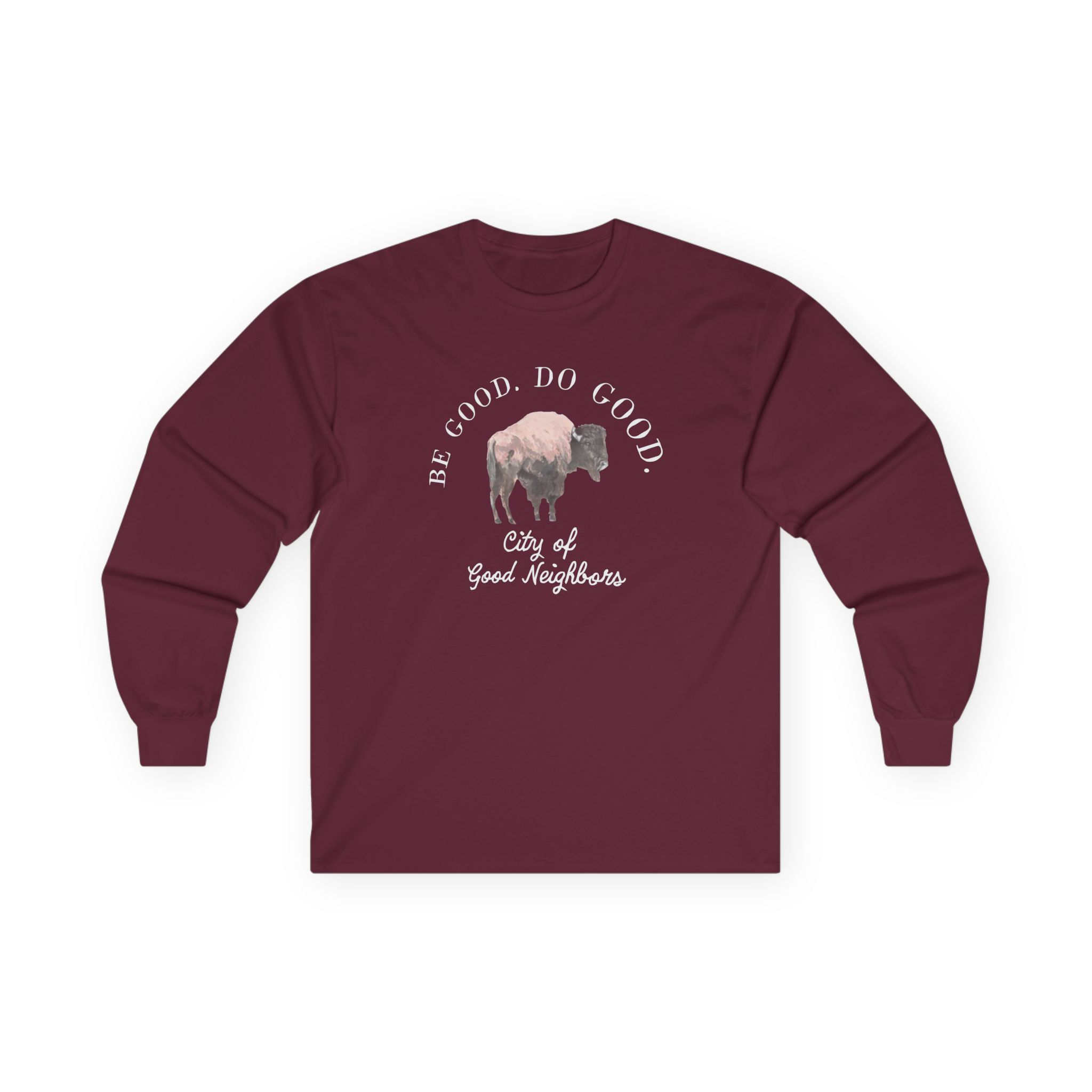 Good Neighbours Be Good. Do Good. Unisex Ultra Cotton Long Sleeve Tee