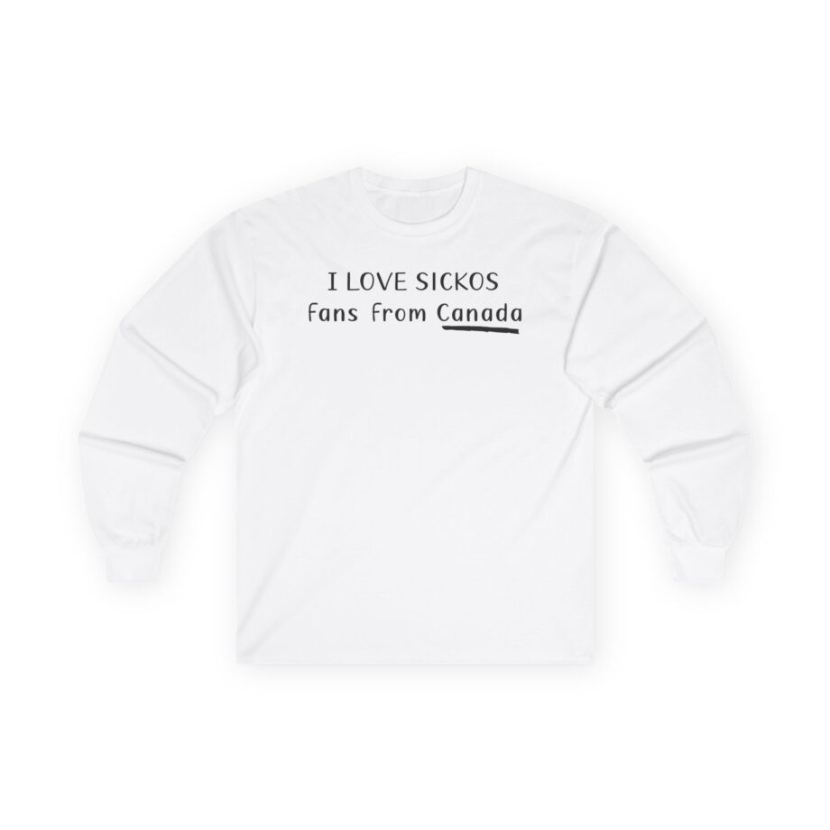 I Love Sickos Fans From Canada Unisex Ultra Cotton Long Sleeve Tee