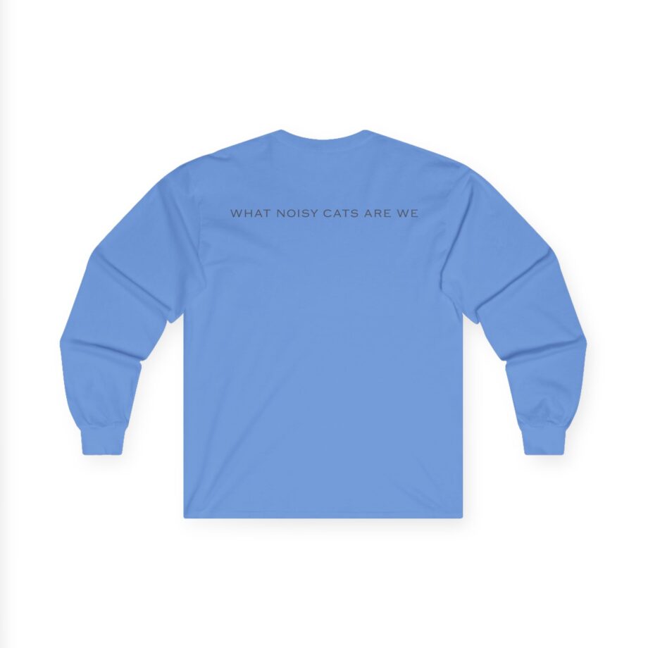 Rem What Noisy Cats Are We Unisex Ultra Cotton Long Sleeve Tee