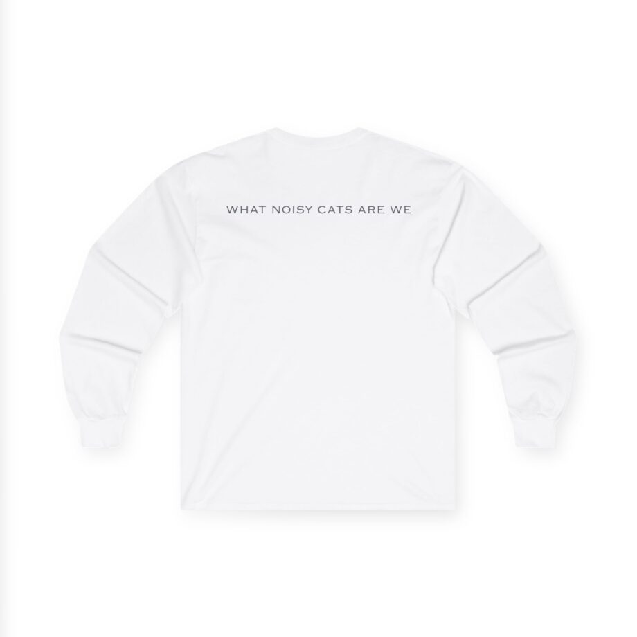 Rem What Noisy Cats Are We Unisex Ultra Cotton Long Sleeve Tee