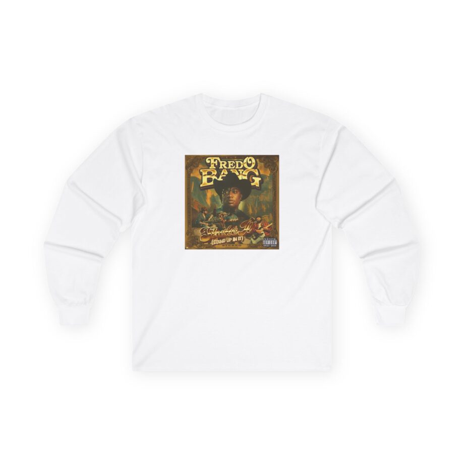 Fredo Bang Stroke It Unisex Ultra Cotton Long Sleeve Tee