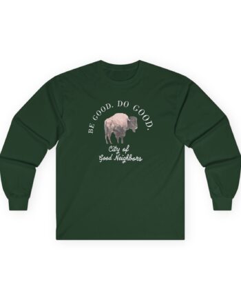 Good Neighbours Be Good. Do Good. Unisex Ultra Cotton Long Sleeve Tee