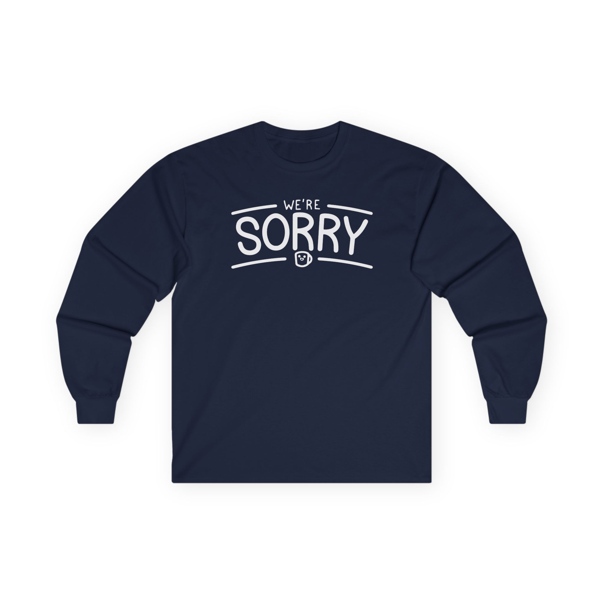 Drawfee We're Sorry Unisex Ultra Cotton Long Sleeve Tee