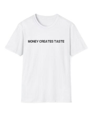 Jenny Holzer Money Creates Taste Unisex Softstyle T-Shirt