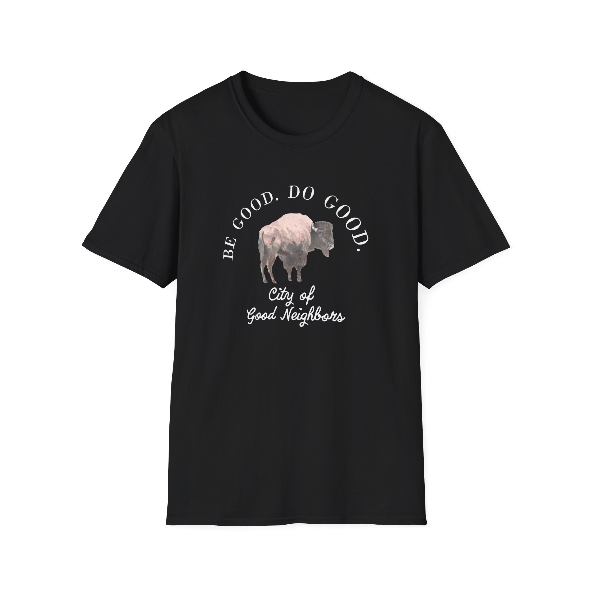 Good Neighbours Be Good. Do Good. Unisex Softstyle T-Shirt