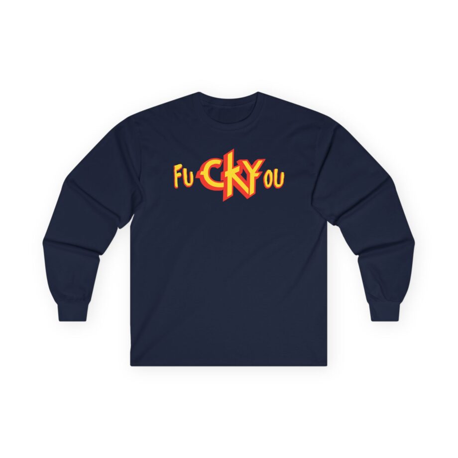 CKY FuckYou Unisex Ultra Cotton Long Sleeve Tee
