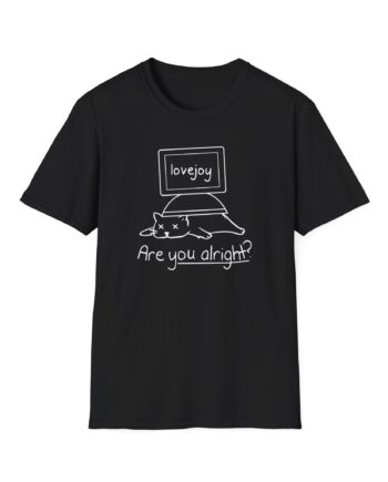 lovejoy are you alright Unisex Softstyle T-Shirt