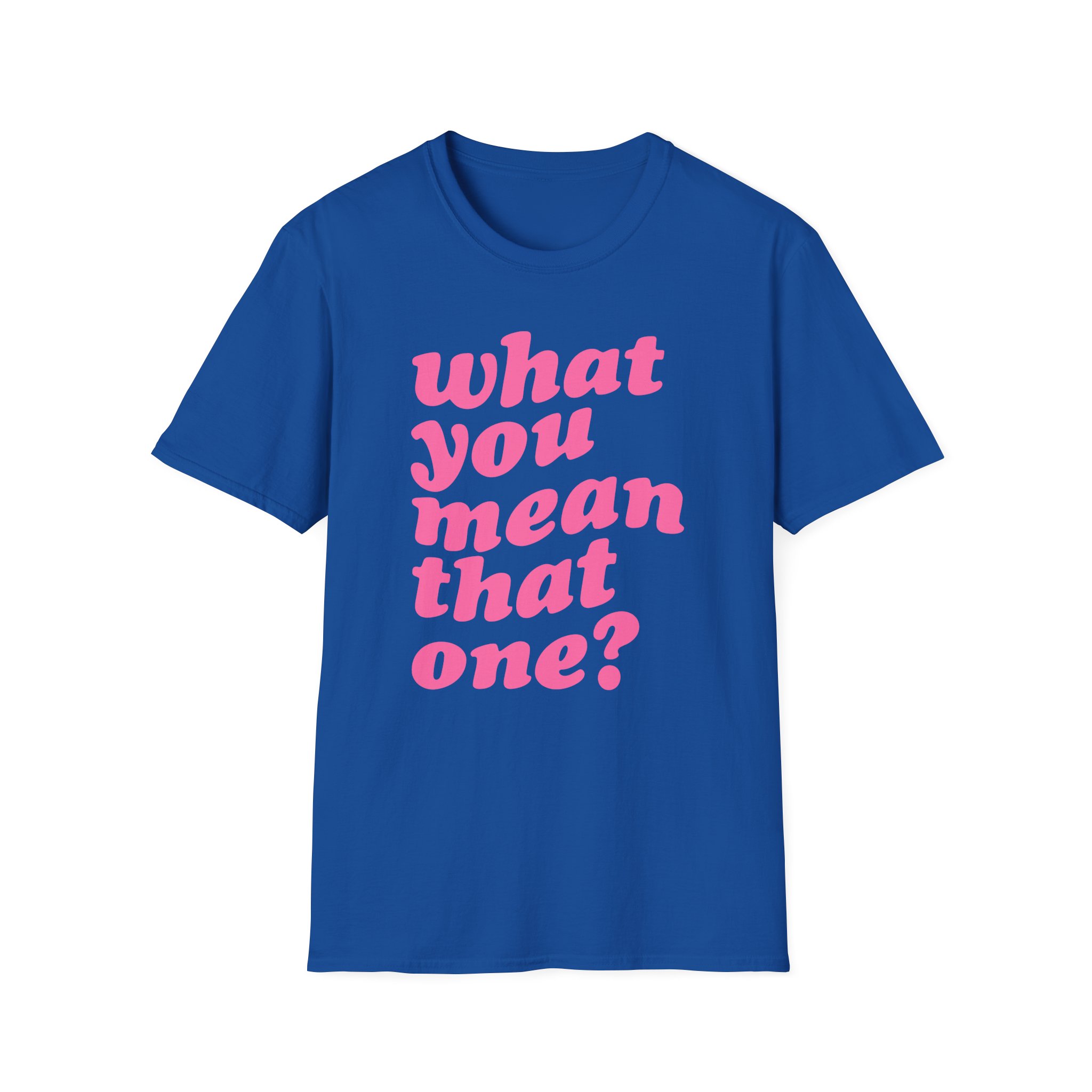 Shawty Bae What You Mean Unisex Softstyle T-Shirt
