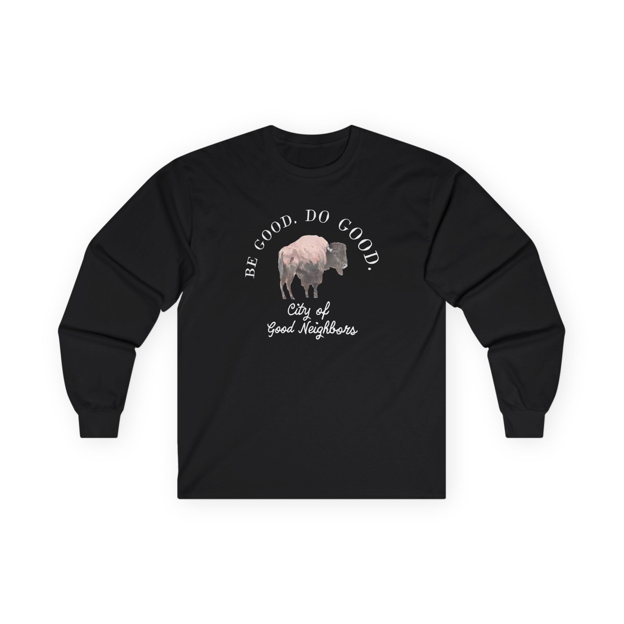 Good Neighbours Be Good. Do Good. Unisex Ultra Cotton Long Sleeve Tee