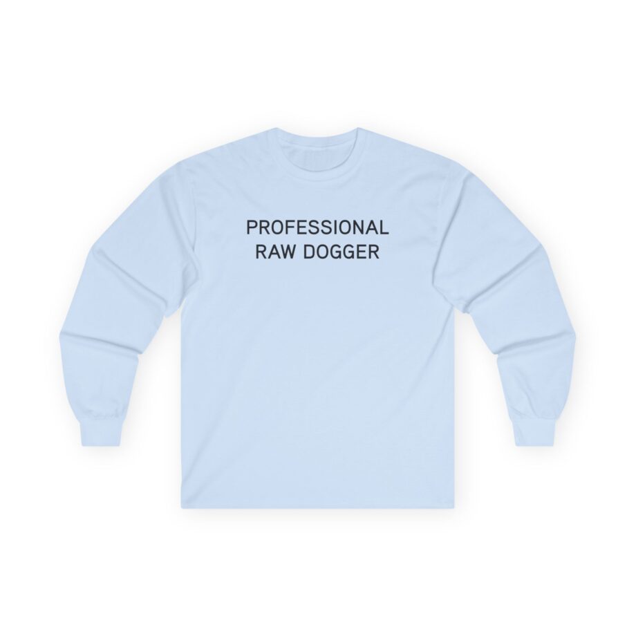 Lofe Professional Rawdogger Unisex Ultra Cotton Long Sleeve Tee