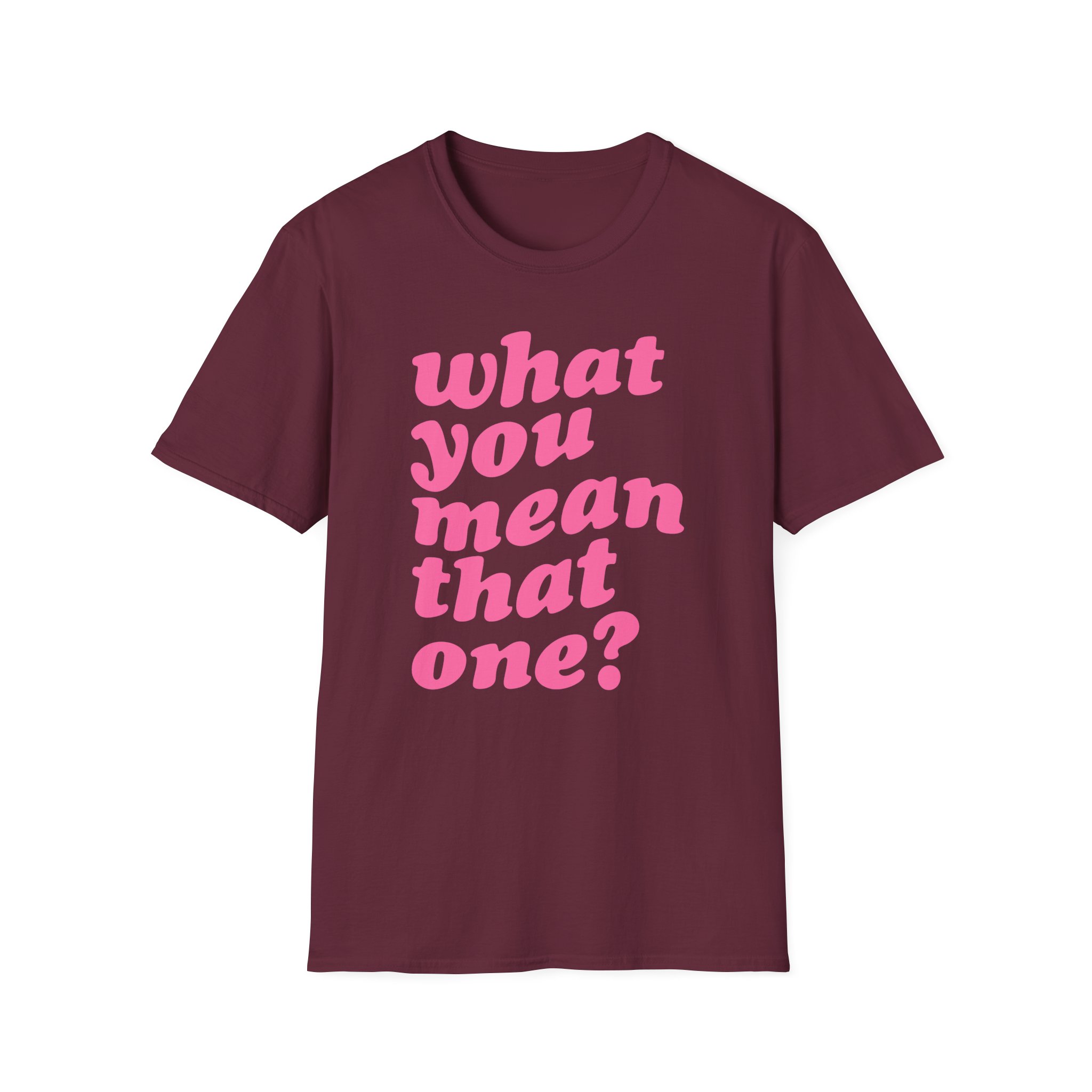 Shawty Bae What You Mean Unisex Softstyle T-Shirt