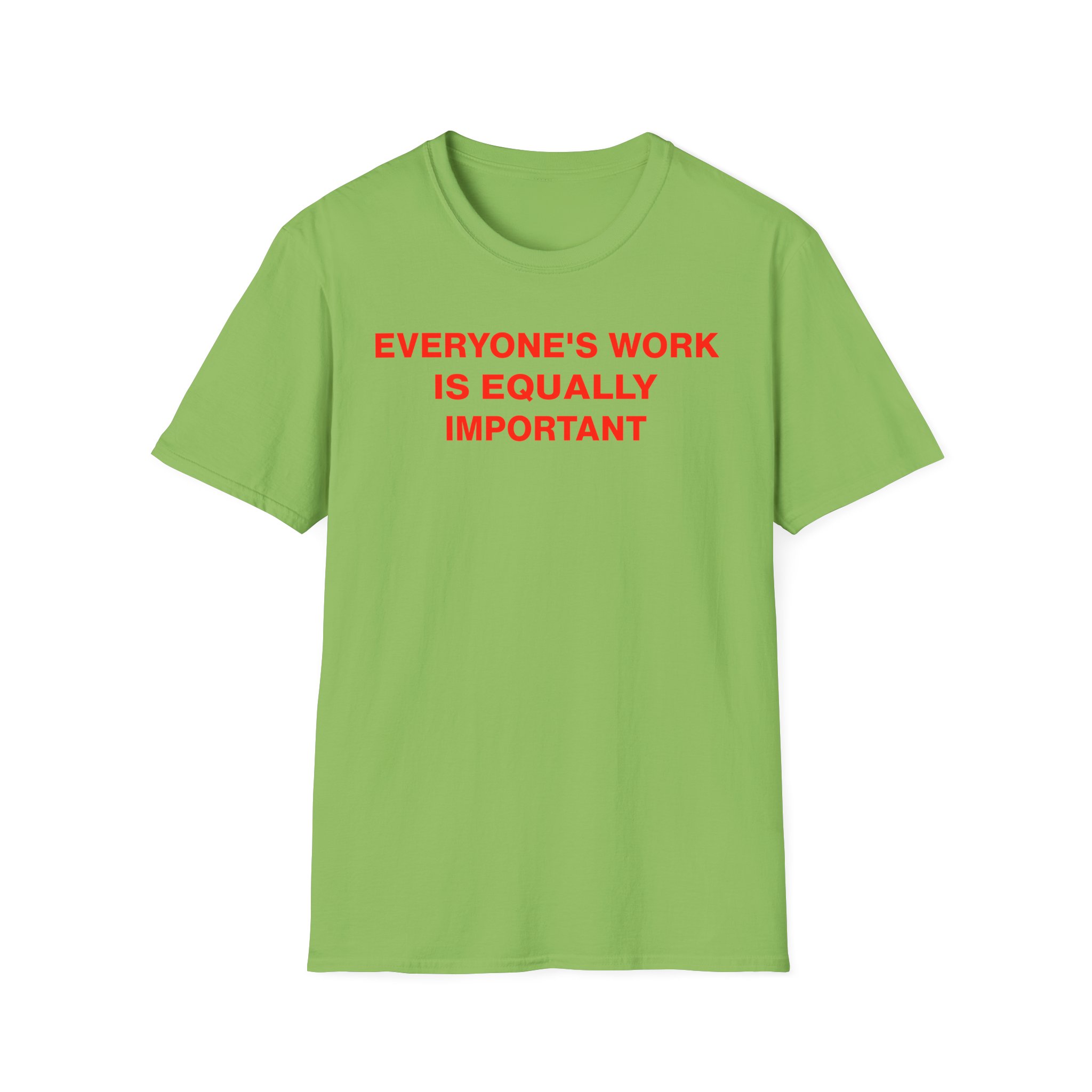 Jenny Holzer Everyone's Work is Equally Important Unisex Softstyle T-Shirt