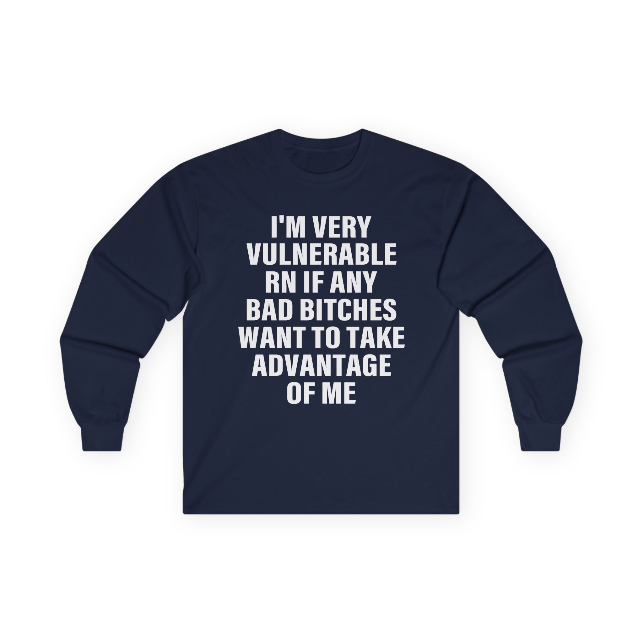 Dom Dolla I'm Very Vulnerable Rn if Any Bad Bitches Want to Take Advantage of Me Unisex Ultra Cotton Long Sleeve Tee