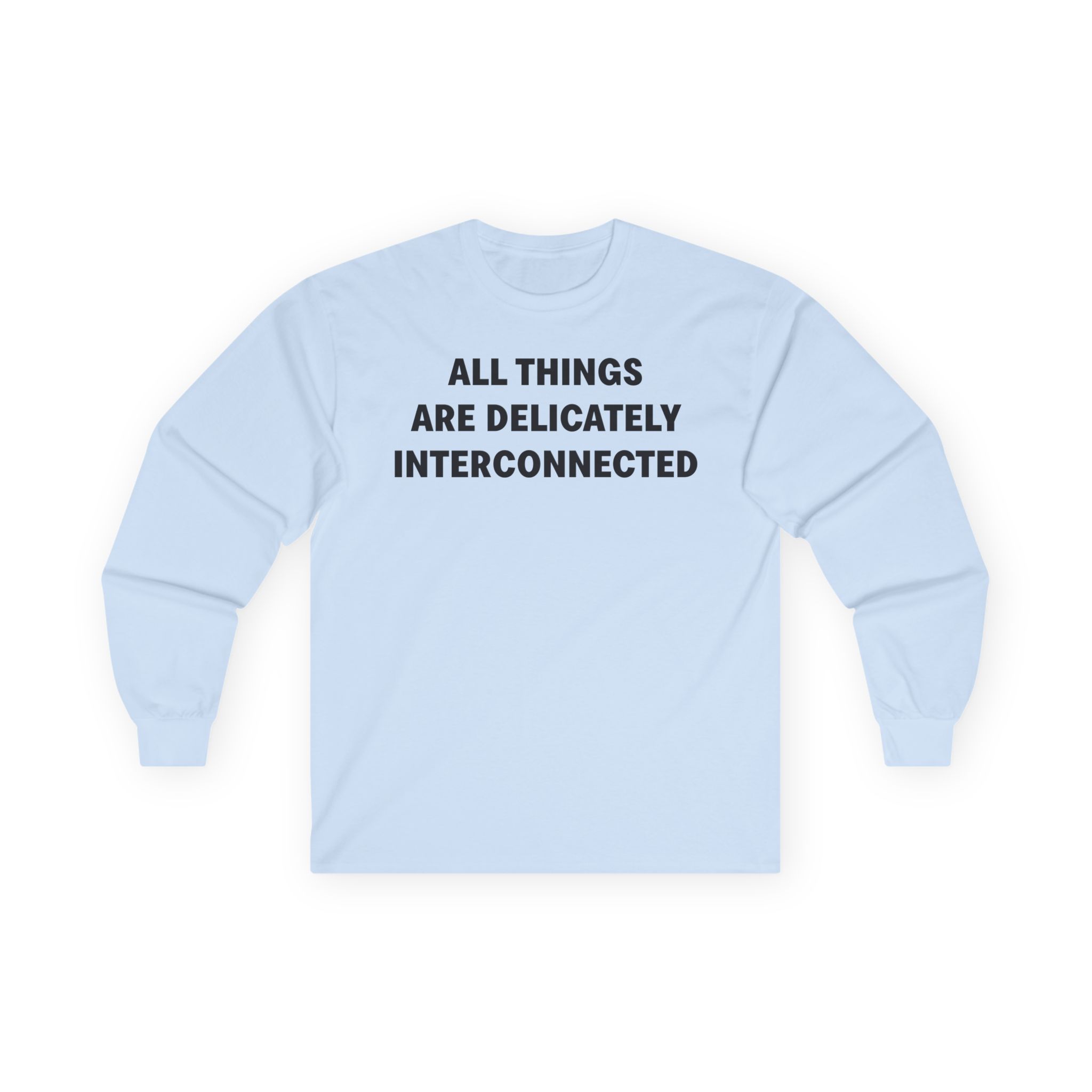 Jenny Holzer All Things Are Delicately Interconnected Unisex Ultra Cotton Long Sleeve Tee