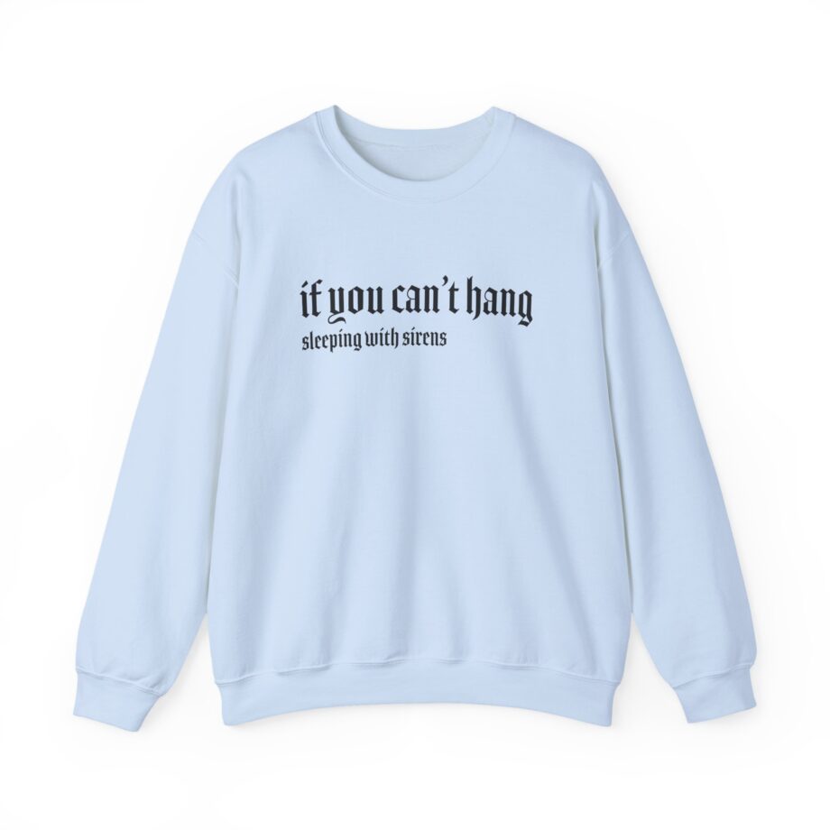 Sleeping With Sirens if You Can't Hang Unisex Heavy Blend™ Crewneck Sweatshirt
