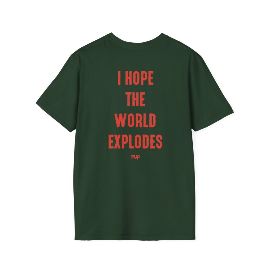 Pup I Hope the World Explodes Unisex Softstyle T-Shirt