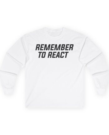 Jenny Holzer Remember to React Unisex Ultra Cotton Long Sleeve Tee