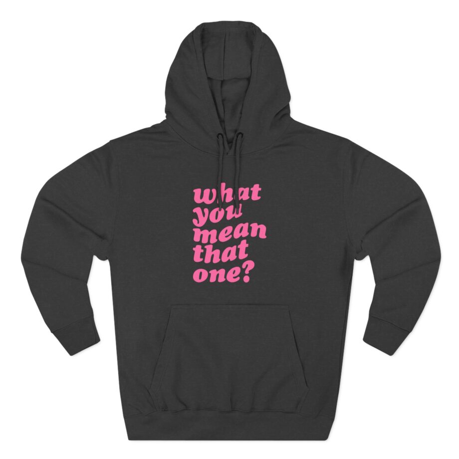 Shawty Bae What You Mean Three-Panel Fleece Hoodie