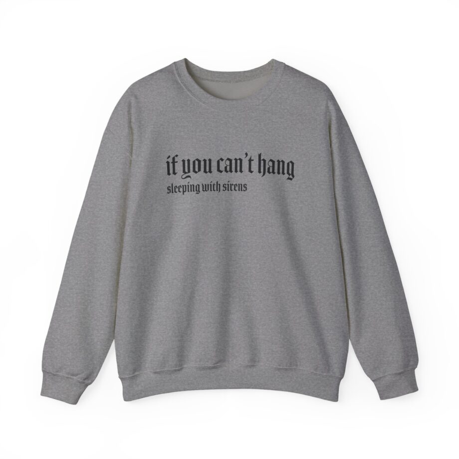 Sleeping With Sirens if You Can't Hang Unisex Heavy Blend™ Crewneck Sweatshirt