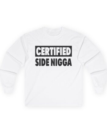 Thundercat Certified Side Nigga Unisex Ultra Cotton Long Sleeve Tee
