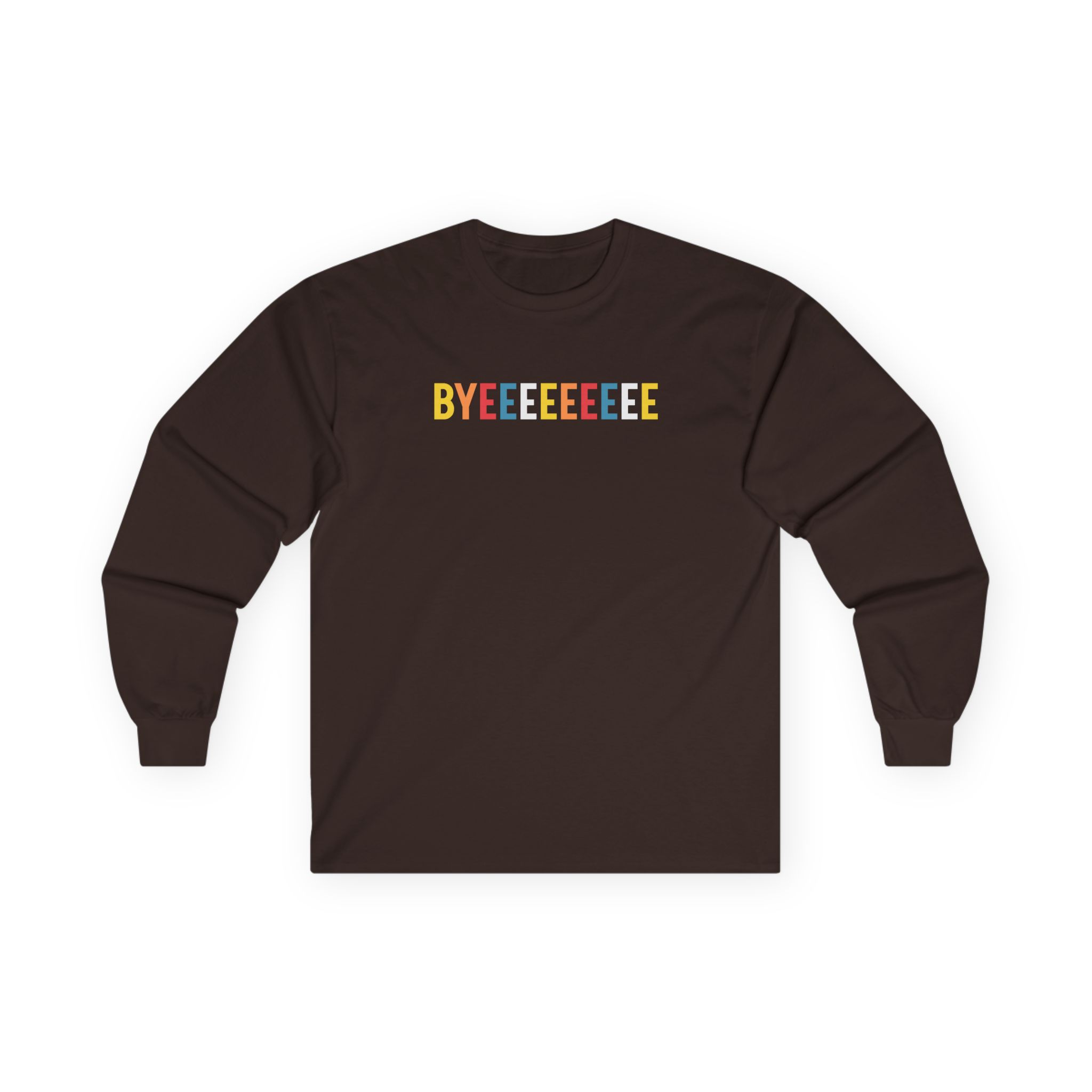 Smartless Straightforward Byeee Unisex Ultra Cotton Long Sleeve Tee