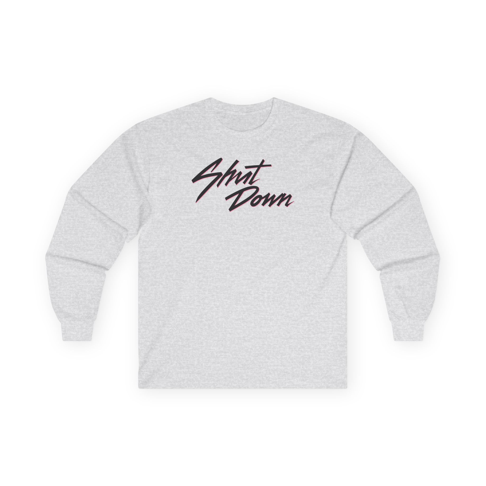 B Shut Down Unisex Ultra Cotton Long Sleeve Tee