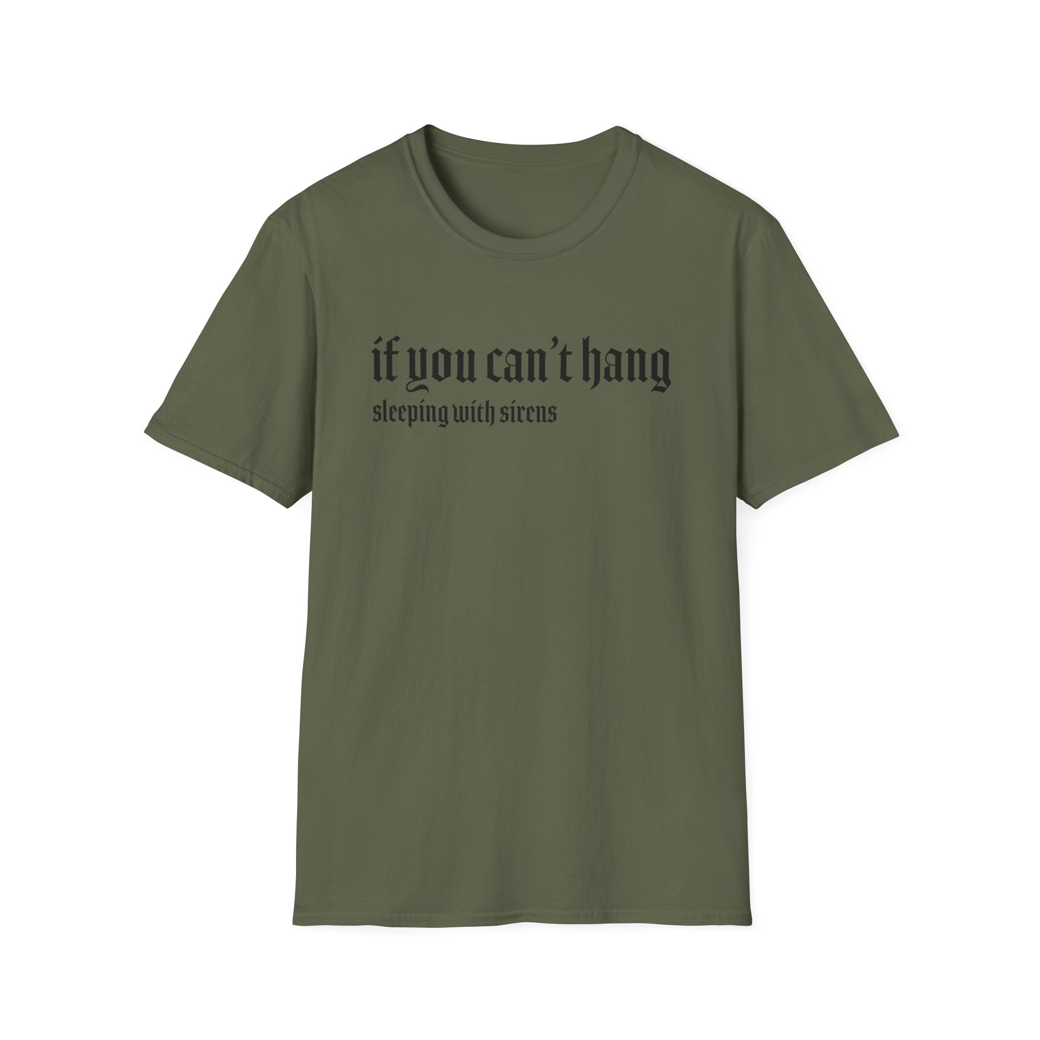 Sleeping With Sirens if You Can't Hang Unisex Softstyle T-Shirt