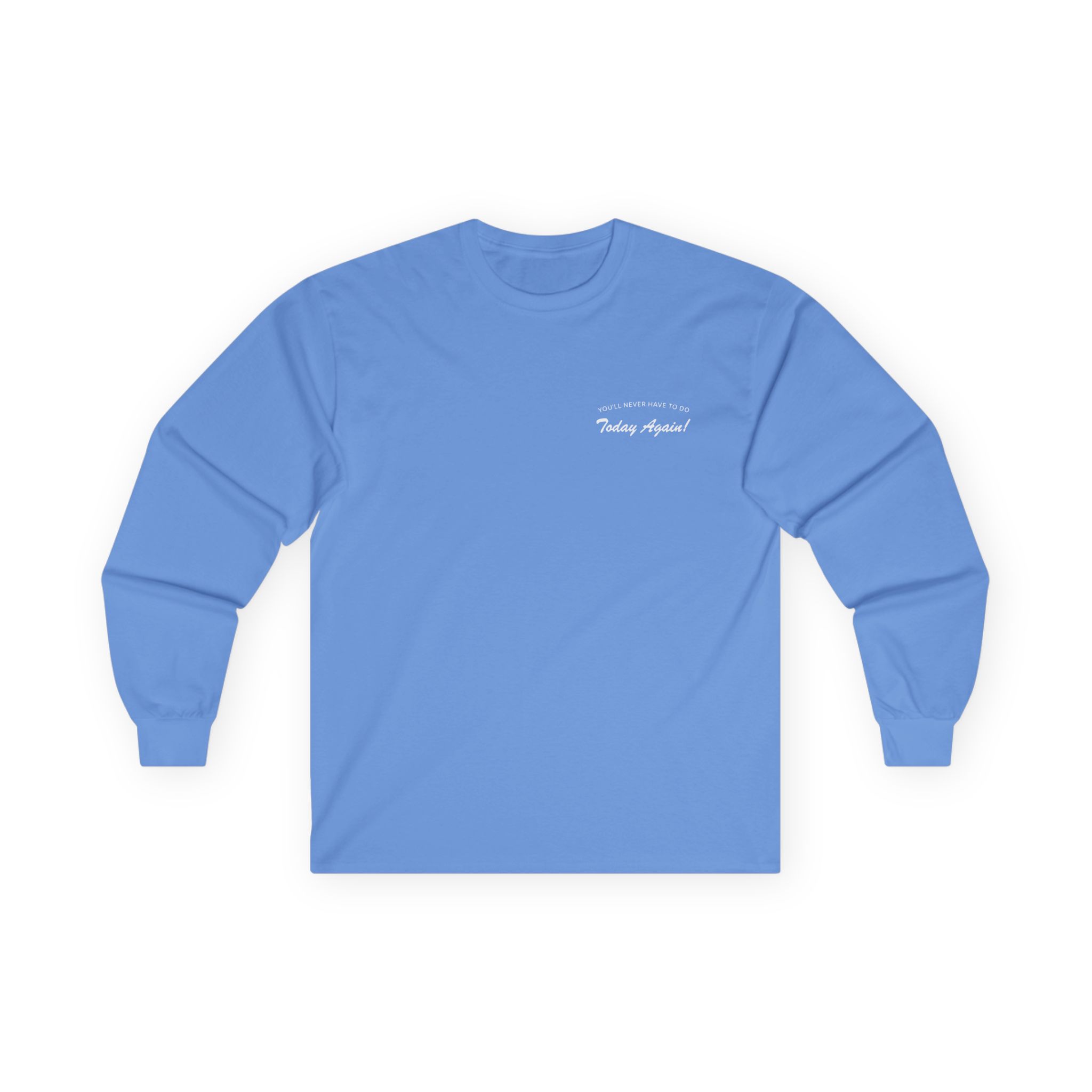 Alex Warren You’ll Never Have to Do Today Again Unisex Ultra Cotton Long Sleeve Tee