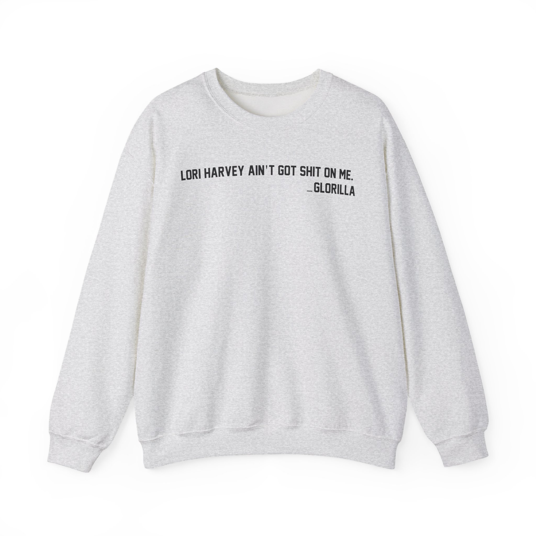 Lori Harvey Ain't Got Shit on Me Glorilla Unisex Heavy Blendâ„¢ Crewneck Sweatshirt