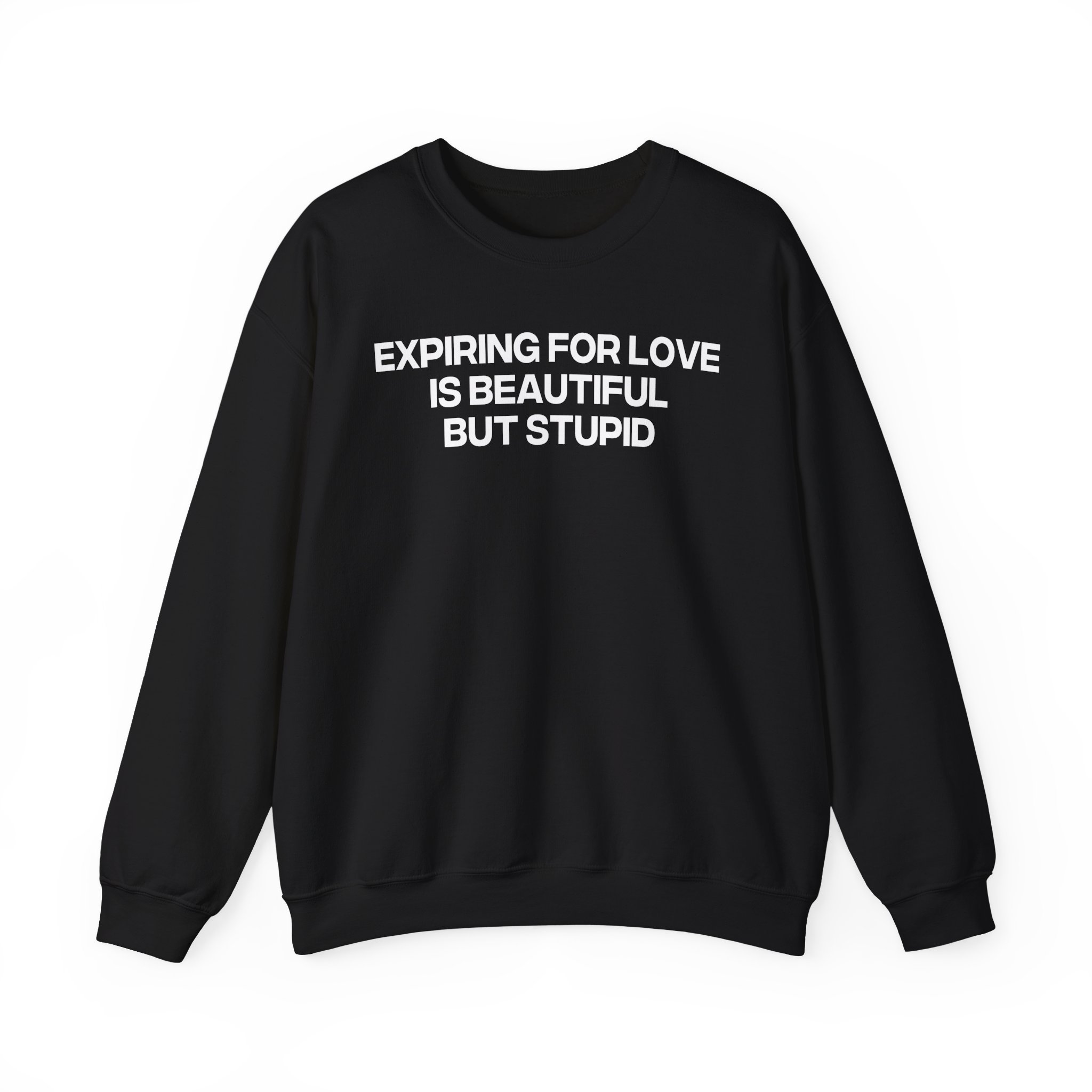 Jenny Holzer Expiring for Love is Beautiful but Stupid Unisex Heavy Blendâ„¢ Crewneck Sweatshirt