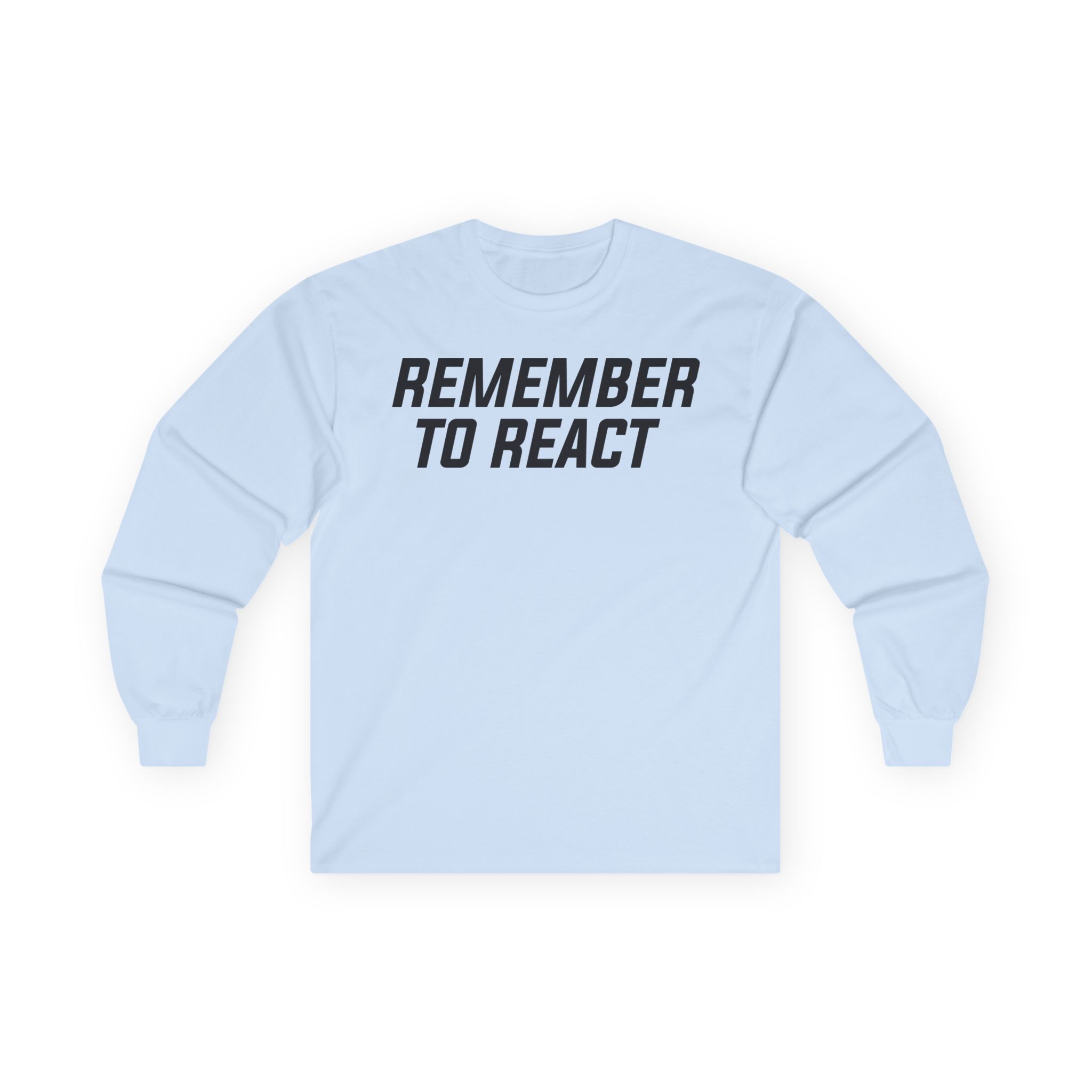 Jenny Holzer Remember to React Unisex Ultra Cotton Long Sleeve Tee