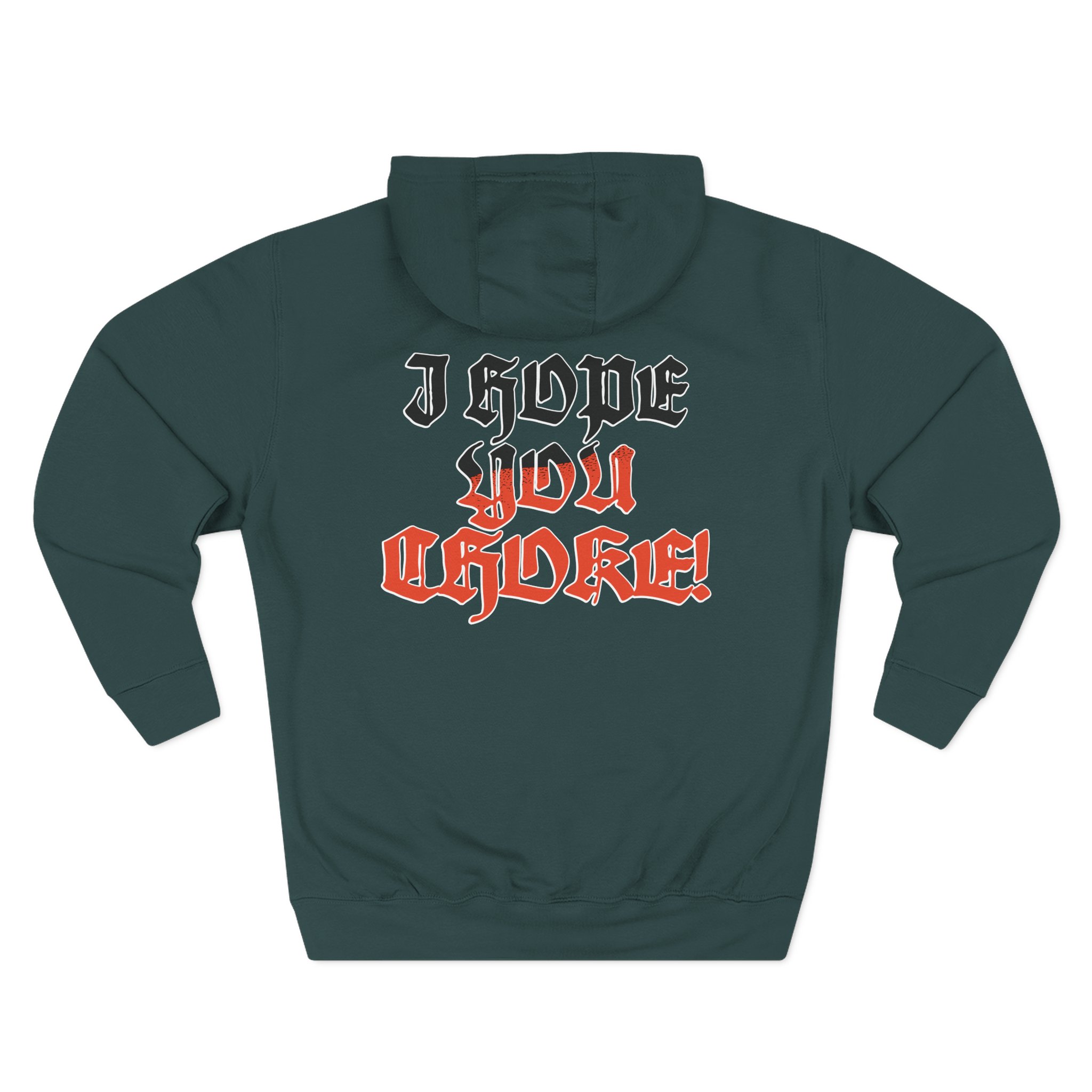 Movements I Hope You Choke Three-Panel Fleece Hoodie