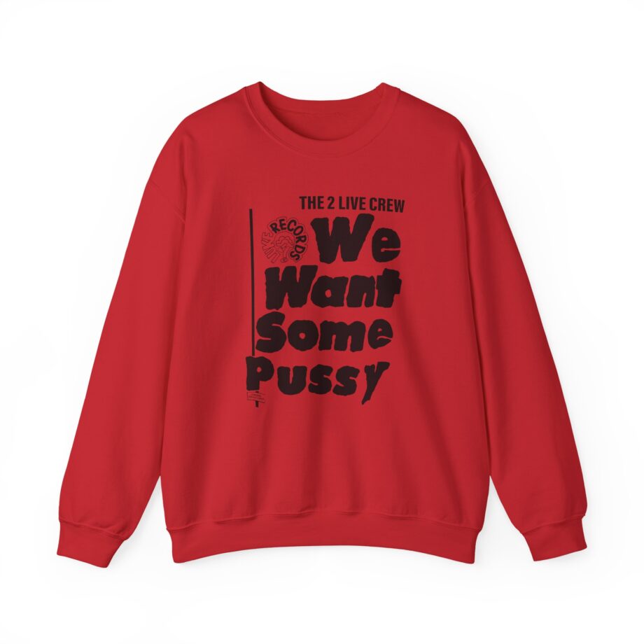 2 Live Crew We Want Some Pussy Unisex Heavy Blend™ Crewneck Sweatshirt