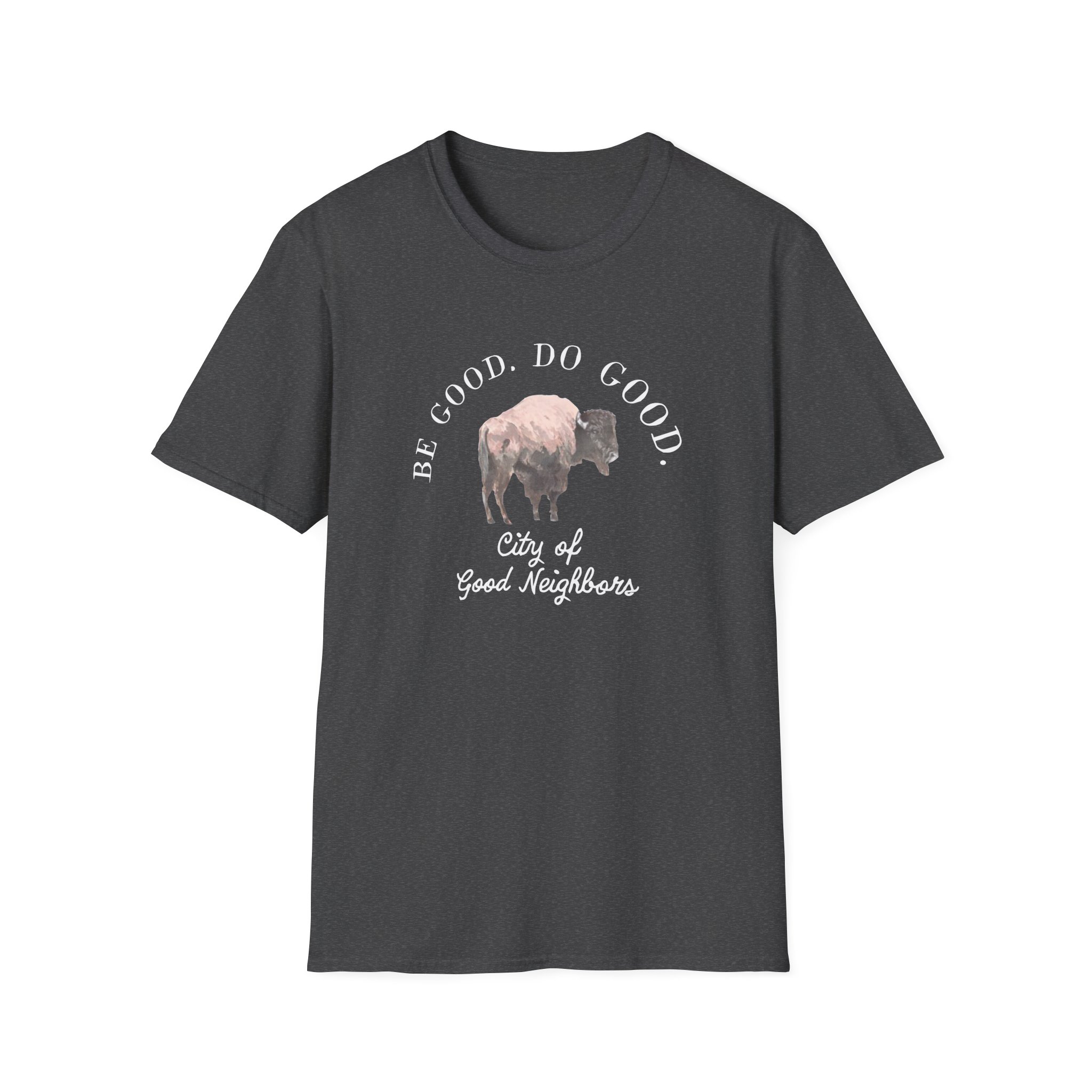 Good Neighbours Be Good. Do Good. Unisex Softstyle T-Shirt
