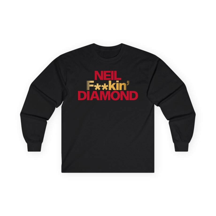 Neil F**kin' Diamond Unisex Ultra Cotton Long Sleeve Tee