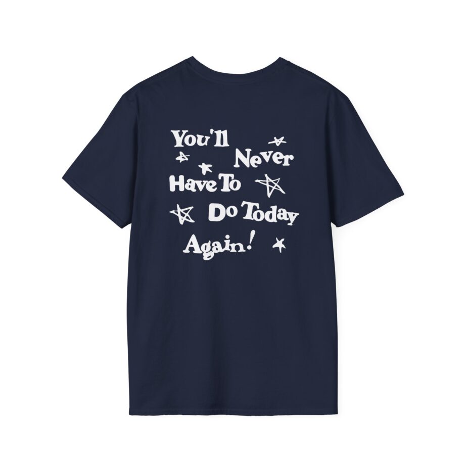 Alex Warren You’ll Never Have to Do Today Again Unisex Softstyle T-Shirt