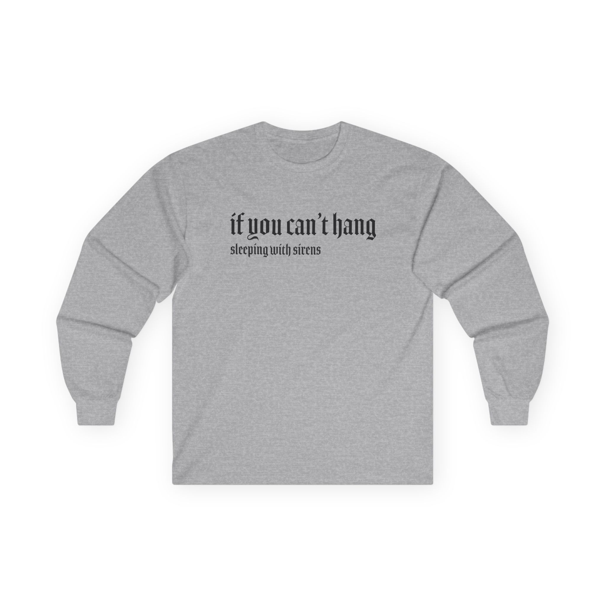 Sleeping With Sirens if You Can't Hang Unisex Ultra Cotton Long Sleeve Tee