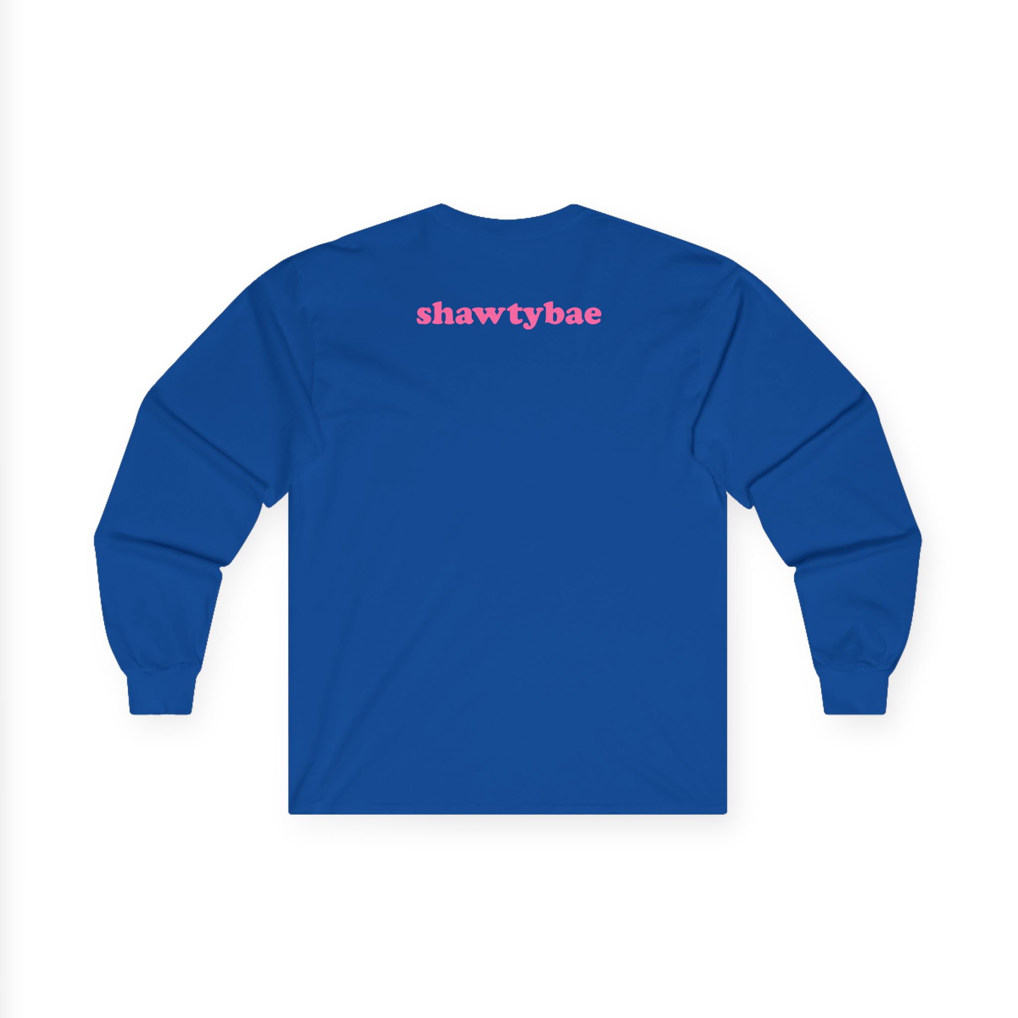Shawty Bae What You Mean Unisex Ultra Cotton Long Sleeve Tee