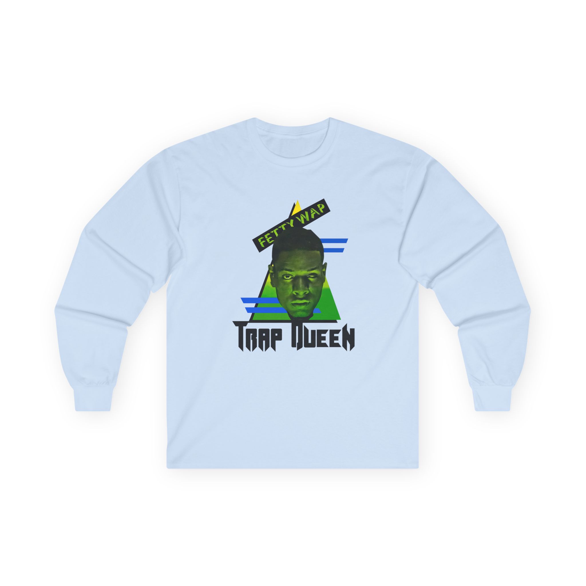 Fetty Wap Trap Queen Unisex Ultra Cotton Long Sleeve Tee