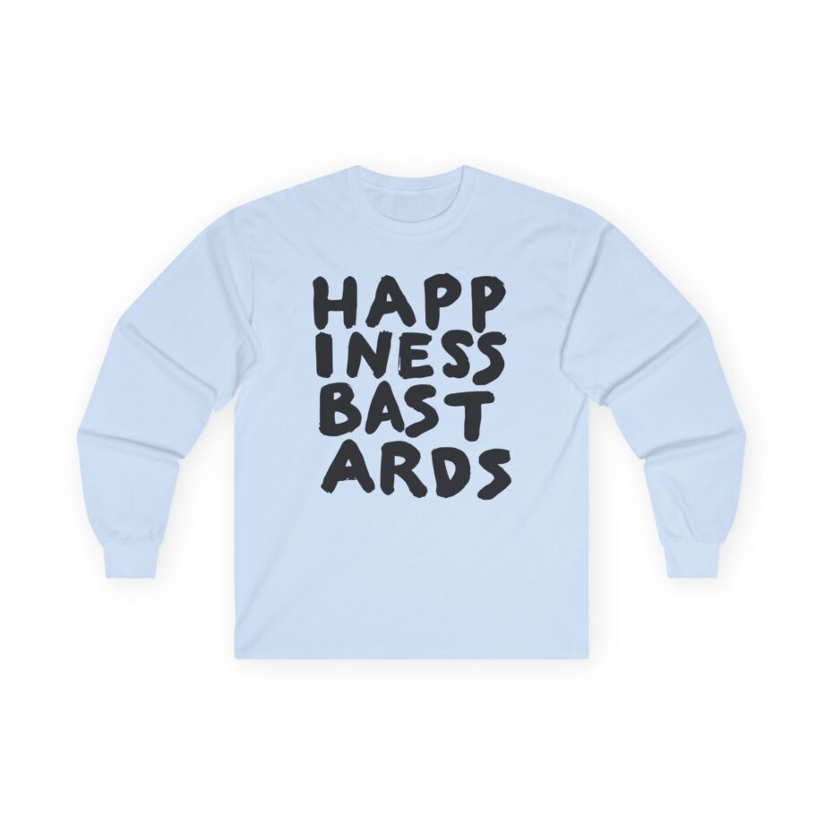 BC Happiness Bastards Unisex Ultra Cotton Long Sleeve Tee